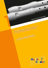 Lade das Bild in den Galerie-Viewer, Flötenkinder 1: Lehrerhandbuch