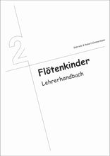 Lade das Bild in den Galerie-Viewer, Flötenkinder 2: Lehrerhandbuch