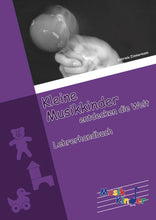 Lade das Bild in den Galerie-Viewer, Kleine Musikkinder: Lehrerhandbuch